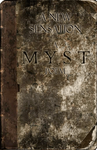 A New Sensation (A Myst Poem)